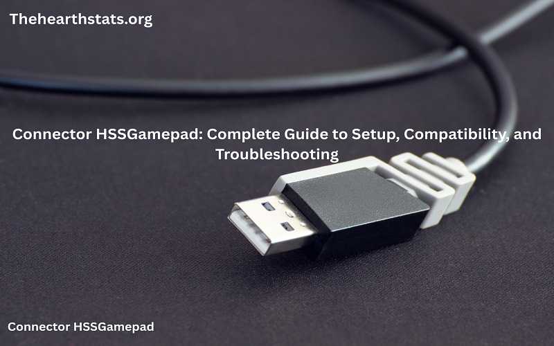 Connector HSSGamepad: Complete Guide to Setup, Compatibility, and Troubleshooting