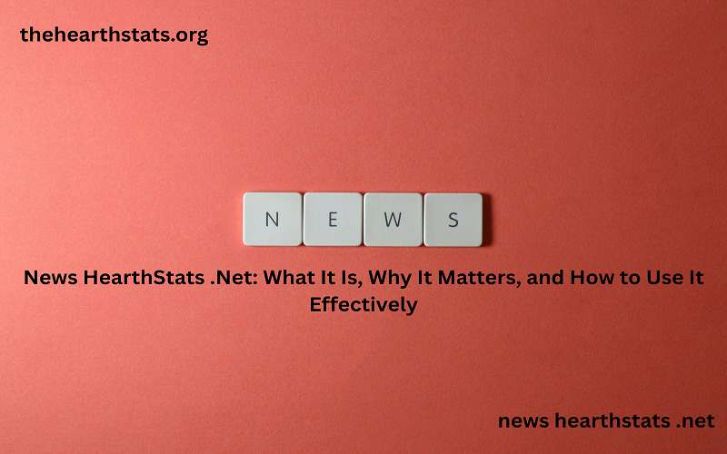 News HearthStats .Net: What It Is, Why It Matters, and How to Use It Effectively